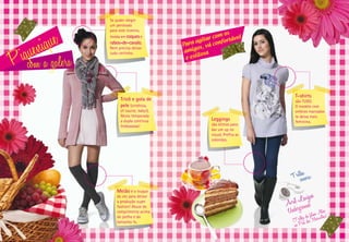 Se puder eleger
                 um penteado




         ique
                 para este inverno,
                                                                  s
                                                             om o


     uen
                 invista em coques e
                                                  ag   itar c nfortável


  iq
                 rabos-de-cavalo.           Para s, vá co
                                                    o
                                             amig osa

P com a galera
                 Nem precisa deixar
                 tudo certinho.
                                                    il
                                              e est




                                                                                  T-shirts
                       Tricô e gola de                                            são TUDO.
                       pele (sintética,                                           O modelo com
                       of course, baby!).                                         ombros marcados
                       Nesta temporada                                            te deixa mais
                       a dupla continua                  Leggings                 feminina.
                       lindaaaaaa!                       são ótimas para
                                                         dar um up no
                                                         visual. Prefira as
                                                         coloridas.




                                                                                Trilshoanora:
                     Meião é o truque
                     da vez para deixar
                                                                                     avigne
                     a produção super                                          vril L und
                                                                              A gro
                                                                              Under filme Alice )
                     fashion! Abuse do
                     comprimento acima
                                                                                        a do        vilhas
                                                                                 (Trilhais das Mara
                     do joelho e do
                     tamanho ¾.
                                                                                  no P
 