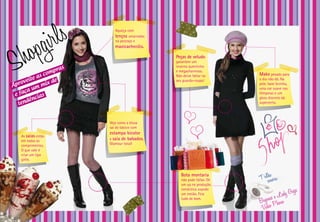 p gir ls        Aqueça com




  ho
                              lenços amarrados
                              no pescoço e




S
                              maxicachecóis.

                                                 Peças de veludo
                                                 garantem um

                    pras                         inverno quentinho

                com
                                                 e megacharmoso.
                                                                          Make pesado para
           e as
                                                 Não deixe faltar no
      veit         de                            seu guarda-roupa!        o dia não dá. Na
    o          mix
Apr                                                                       pele, base levinha,
          um                                                              uma cor suave nas
 e faça                                                                   têmporas e um
            cias
       dên
                                                                          gloss discreto dá
   ten                                                                    supercerto.




                           Veja como a blusa
                           sai do básico com
                           estampa bicolor
    As saias estão
    em todos os            e saia de babados.
    comprimentos.          Glamour total!
    O que vale é
    criar um tipo
    girlie.



                                                                          Trilshoanora:
                                                    Bota montaria
                                                    não pode faltar. Dê
                                                    um up na produção
                                                    romântica usando
                                                                                     ady G      aga
                                                                               ce e L e
                                                    um meião. Fica
                                                    tudo de bom.
                                                                          Beyon Phon
                                                                           Video
 