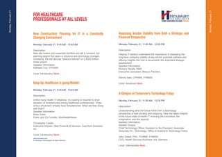 Monday, February 21




                                                                                                                                                                   Monday, February 21
                      FOR HEALTHCARE
                      PROFESSIONALS AT ALL LEVELS

                      New Construction: Planning for IT in a Constantly                    Assessing Vendor Viability from Both a Strategic and
                      Changing Environment                                                 Financial Perspective
                      Monday, February 21, 9:45 AM - 10:45 AM                              Monday, February 21, 11:00 AM - 12:00 PM

                      Description:                                                         Description:
                      New bed towers and expanded facilities are still a constant, but     Helping IT leaders understand the importance of assessing the
                      planning begins five years in advance and technology changes         long-term company viability of key vendor business partners and
                      constantly. We will discuss "lessons learned" on a $220 million      offering insights into how to accomplish this important strategic
                      dollar project.                                                      assessment.
                      Speaker Information:                                                 Speaker Information:
                      Kathleen Cox, CPHIMS                                                 Richard Temple, MBA
                                                                                           Executive Consultant, Beacon Partners
                      Level: Introductory More....
                                                                                           Dennis Sato, CPHIMS, FHIMSS

                      Keep Up: Healthcare is going Mobile!                                 Level: Advanced More....

                      Monday, February 21, 9:45 AM - 10:45 AM

                      Description:
                                                                                           A Glimpse at Tomorrow's Technology Today
                      Unlike many health IT initiatives, no coaxing is required to drive   Monday, February 21, 11:00 AM - 12:00 PM
                      adoption of Smartphones among healthcare professionals. Three
                      of four physicians already have Smartphones: What are they doing     Description:
                      with them?
                      Speaker Information:                                                 Understanding what the future holds from a technology
                      Brian Dolan                                                          perspective is both exciting and intriguing. Hear the latest insights
                      Editor and Co-Founder, MobiHealthNews                                to the future state of health IT involving the innovative, the
                                                                                           imaginative, and the atypical.
                      Christopher Catallo                                                  Speaker Information:
                      Executive Director, Web Products & Services, CareTech Solutions,     Aneesh Chopra
                      Inc.                                                                 Chief Technology Officer, Assistant to the President, Associate
                                                                                           Associate Dir., Technology, Office of Science & Technology Policy
                      Level: Introductory More....
                                                                                           John Glaser, PhD, FCHIME, FHIMSS
                      www.hexaware.com
                      © Hexaware Technologies. All rights reserved.                        CEO, Health Services Business Unit, Siemens

                                                                                           Level: Intermediate More....
 