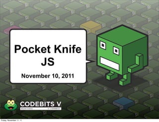 KILL ALL
              Pocket Knife
               HUMANS!
                  JS I. Robot
             Forensic Anthropologist
               November 10, 2011




Friday, November 11, 11
 