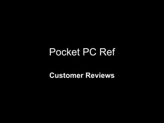 Pocket PC Ref Customer Reviews 