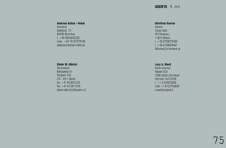 ,*398 a 2010



SIWJFX 'FQNHJ  -TQZG      )NRNYWNTX 'TZWFX
Germany                     Greece
Gollierstr. 70              Vision Tank
80339 Munchen               20 Filoxenou
t. +49 8954030530           11631 Athens
mob. +49 15127579138        t. +30 2109270300
abalice@design-trade.de     f. +30 2109029467
                            dbouras@visiontank.gr




)NJYJW 2 :QGWNHM           1ZH^  FWI
Switzerland                 North America
Byfangweg 51                Rapsel USA
Postfach 145                1000 South 2nd Street
CH - 4011 Basel             Harrison, NJ 07029
tel; +41 612815152          t. +1 2124975299
fax: +41 612815164          mob.+1 6122763600
dieter.ulbrich@bluewin.ch   l.ward@rapsel.it




                                                    75
                                                    73
 