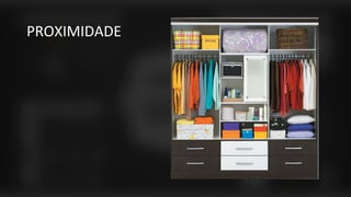 PROXIMIDADE
 