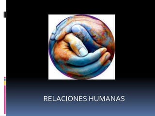 RELACIONES HUMANAS 