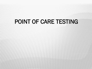 Point of care testing in clinical laboratories | PPTX