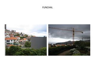 FUNCHAL
 