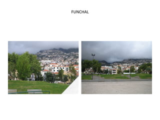 FUNCHAL
 