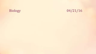 Biology 04/21/16
 