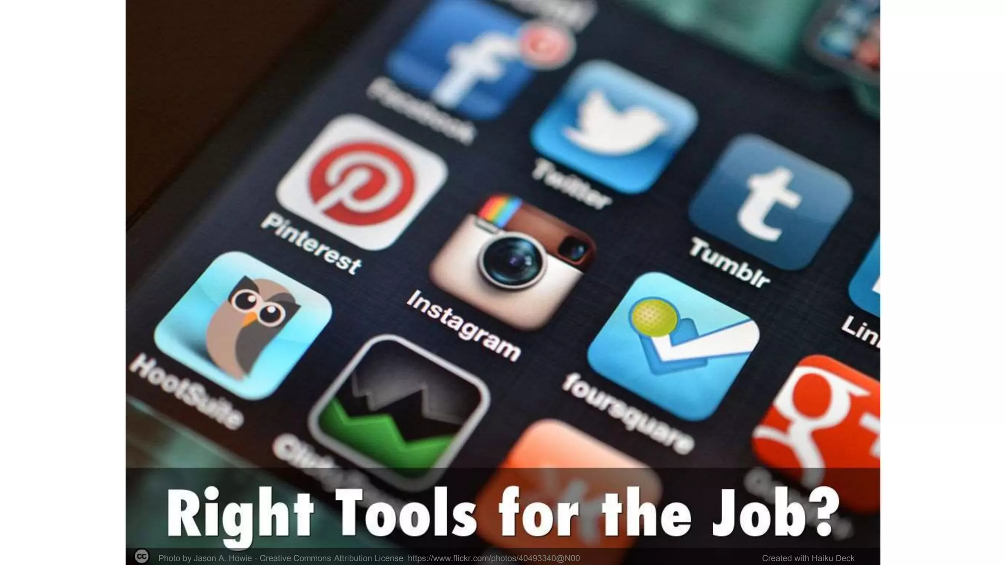 Photo by Jason A. Howie - Creative Commons Attribution License https://www.flickr.com/photos/40493340@N00 Created with Haiku Deck
 