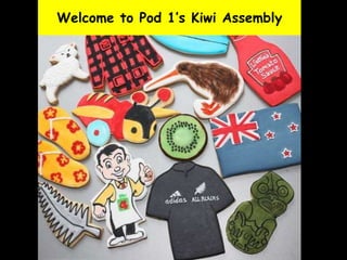 Welcome to Pod 1’s Kiwi Assembly 