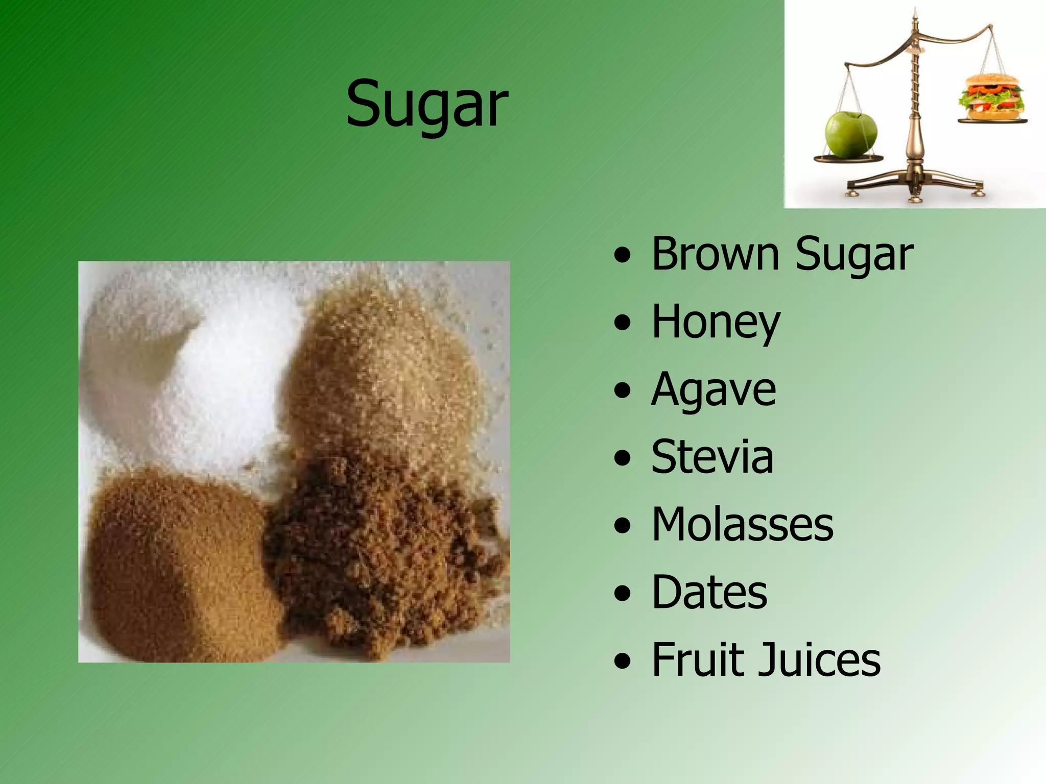 Sugar Brown Sugar Honey Agave Stevia Molasses Dates Fruit Juices 