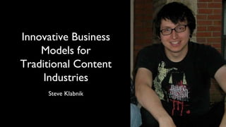 Innovative Business Models for Traditional Content Industries