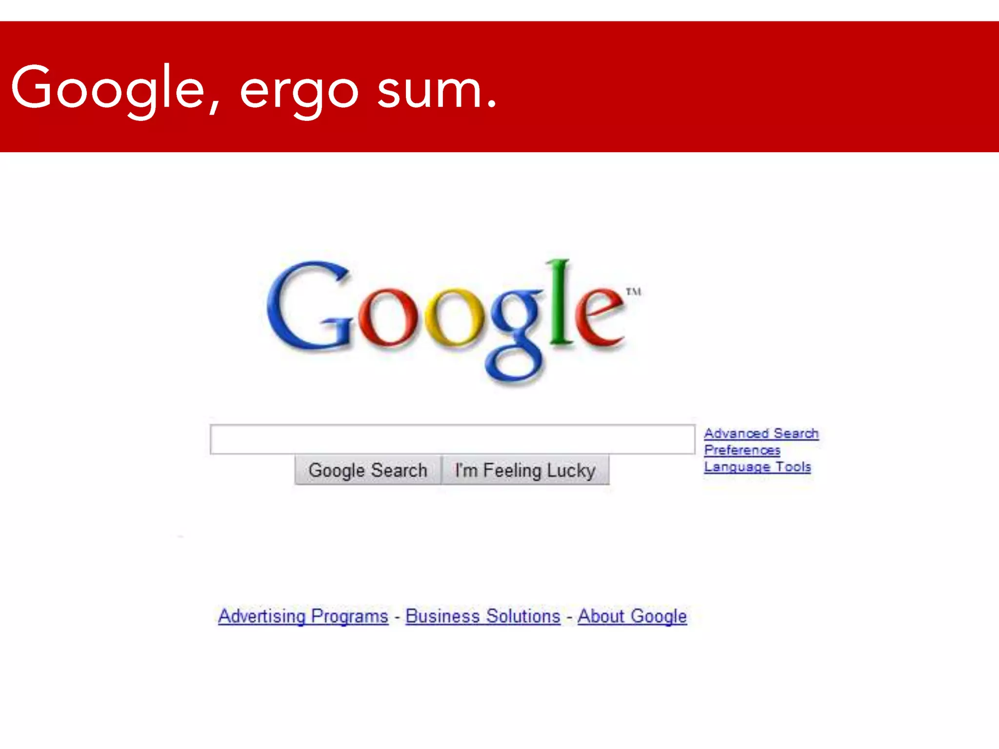 Google, ergo sum.