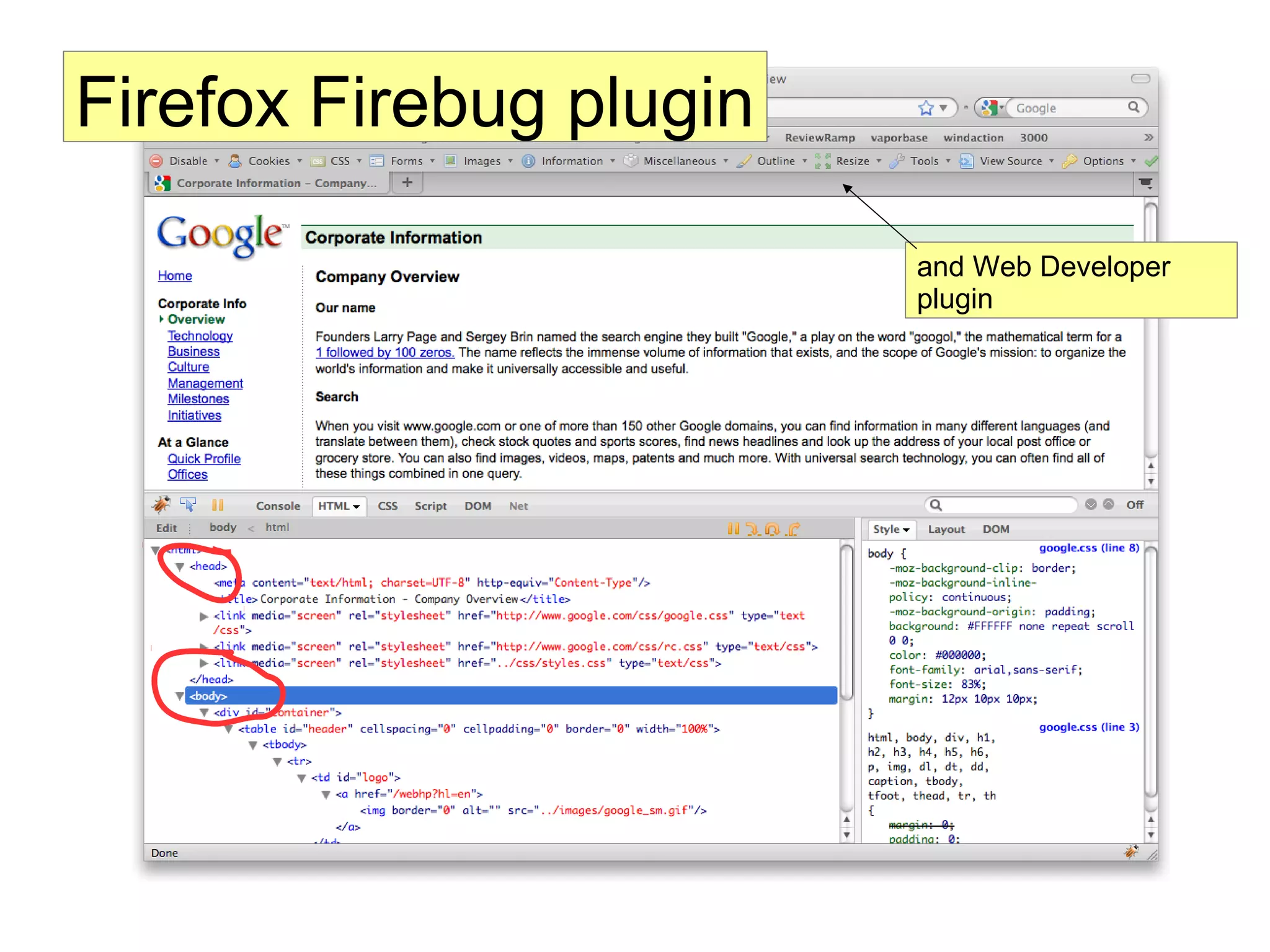 Firefox Firebug plugin
and Web Developer
plugin
 
