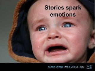 Stories spark
emotions
 