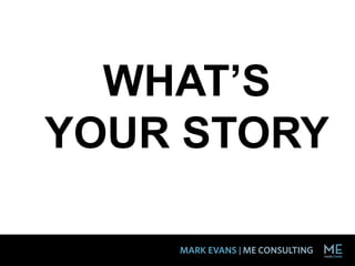 WHAT’S
YOUR STORY
 