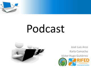 Podcast  José Luis Arce Karla Camacho Víctor Hugo Gutiérrez 
