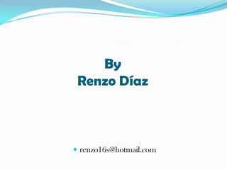ByRenzo Díazrenzo16s@hotmail.com