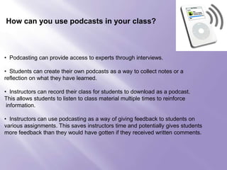 How does Podcasting differ from Internet Radio?    Podcasting makes use of the Internet’s Real Simple Syndication (RSS) standard.     Unlike internet radio, podcasts are published and transmittedvia the internet.     Also, instead of a central audio stream, podcasting can sendaudio content directly to an iPod or MP3 player.    Podcasts are also different from traditional or internet radio becausepodcasts give listeners control over when they hear the recording.