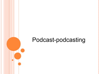 Podcast-podcasting
 