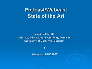 Podcast/Webcast State of the Art ,[object Object],[object Object],[object Object],[object Object],[object Object]