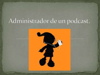 Podcast administracion