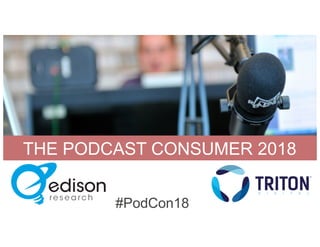 The Podcast Consumer 2018