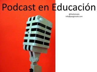 Podcast en Educación@PazGonzalo
info@pazgonzalo.com
 