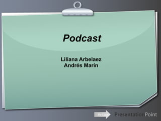 Podcast Liliana Arbelaez Andrés Marín 