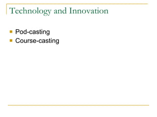 Technology and Innovation Pod-casting Course-casting 