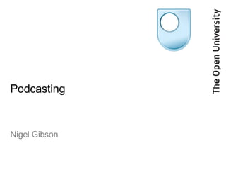 Podcasting Nigel Gibson 