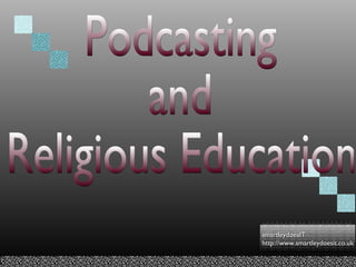 Podcasting and  Religious Education 