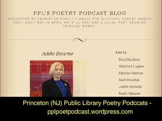 Princeton Princeton (NJ) Public Library Poetry Podccats - pplpoetpodcast.wordpress.com 