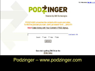 Podzinger Podzinger – www.podzinger.com 