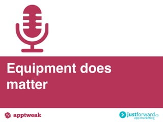 Equipment does
matter
 