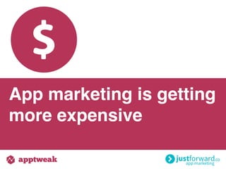 App marketing is getting
more expensive
 