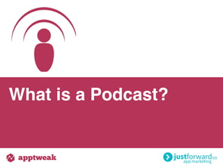 What is a Podcast?
 