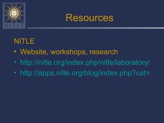 Resources NITLE Website, workshops, research http://nitle.org/index.php/nitle/laboratory/podcasting http://apps.nitle.org/blog/index.php?cat=41   