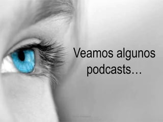 Santia VelázquezVeamosalgunos podcasts…