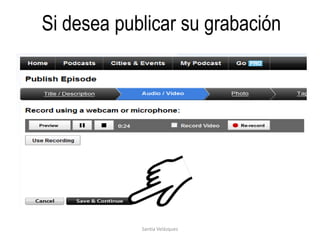 Santia VelázquezSi deseapublicarsugrabación