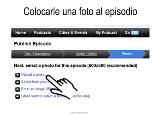 Santia VelázquezColocarleunafoto al episodio