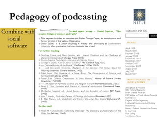 Pedagogy of podcasting Combine with social software 