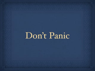 Don’t Panic
 
