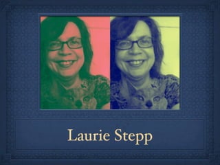 Laurie Stepp
 