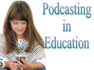 Podcasting  in  Education 