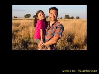 Michael Boll | @autismpodcast
 