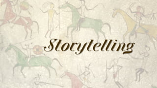 Storytelling
 