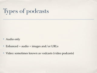 3 types of podcasts
 