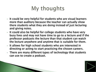 Many people are podcasting anywhere from news anchors to college professors to amateurs.