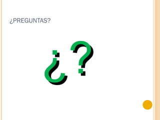 ¿PREGUNTAS? ¿?  